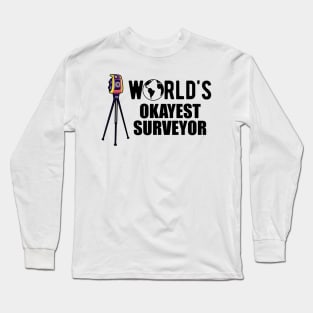 Surveyor - World's Okayest Surveyor Long Sleeve T-Shirt